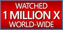 Watched 1 Million Times World Wide